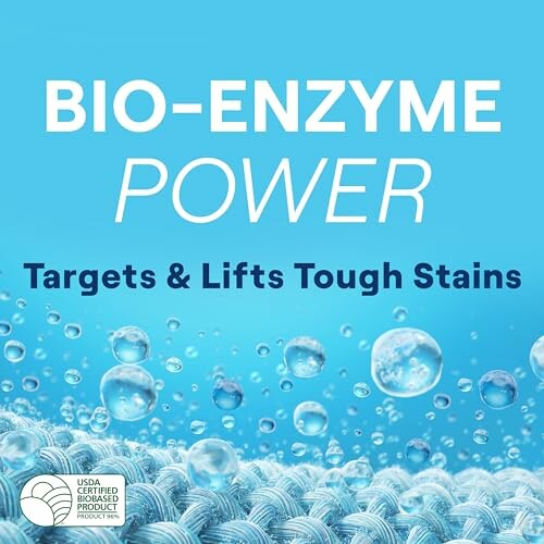 Bio-enzyme power targets and lifts tough stains.