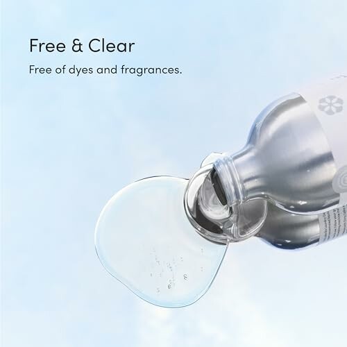 Clear liquid pouring from a bottle with text 'Free & Clear, Free of dyes and fragrances.'